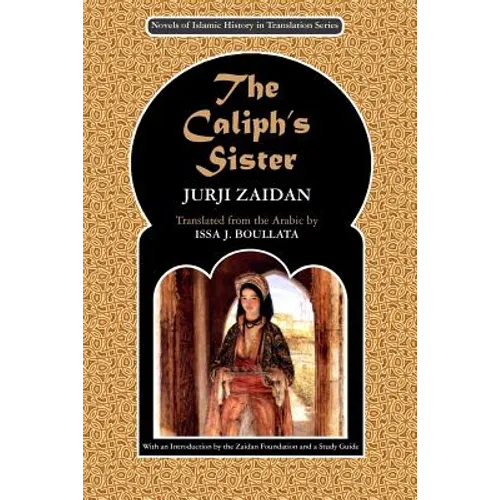 The Caliph's Sister: Harun al-Rashid and the Fall of the Persians - Paperback