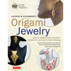 Lafosse & Alexander's Origami Jewelry: Easy-To-Make Paper Pendants, Bracelets, Necklaces and Earrings: Origami Book with Instructional DVD: Great for - Paperback
