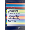 Climatic and Environmental History of Isla de Los Estados, Argentina - Paperback
