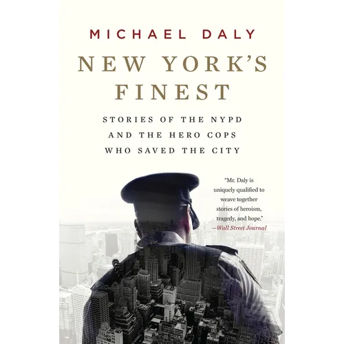 New York's Finest: Stories of the NYPD and the Hero Cops Who Saved the City - Paperback