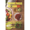 Endometriosis Diet Book: Special Meal Plan For Endometriosis Patients - Paperback