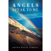 Angels Speak to Me: A New Age for Mankind - Paperback