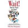 Wait! You're Next in Line!: Understanding the Process of Waiting on the Manifestation of God's Promises in Your Life - Paperback