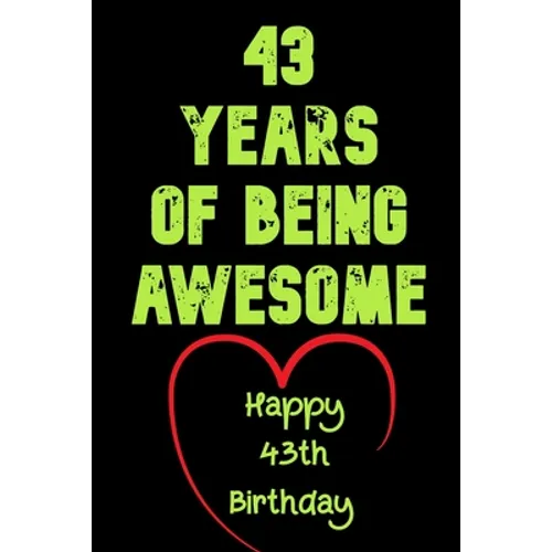 43 Years Of Being Awesome Happy 43th Birthday: 43 Years Old Gift for Boys & Girls - Paperback