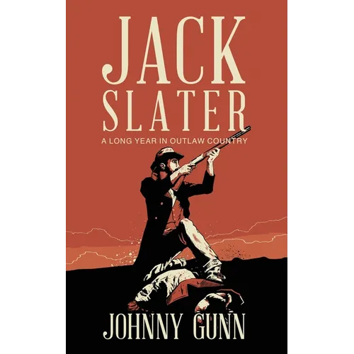 Jack Slater: A Long Year In Outlaw Country - Paperback