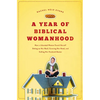 A Year of Biblical Womanhood: How a Liberated Woman Found Herself Sitting on Her Roof, Covering Her Head, and Calling Her Husband 'Master' - Paperback