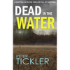 DEAD IN THE WATER a gripping detective thriller full of suspense - Paperback