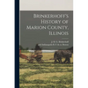 Brinkerhoff's History of Marion County, Illinois - Paperback