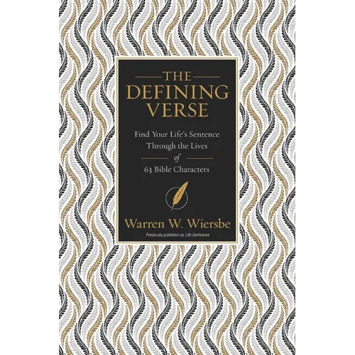 The Defining Verse: Find Your Life's Sentence Through the Lives of 63 Bible Characters - Paperback