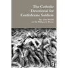 The Catholic Devotional for Confederate Soldiers - Paperback