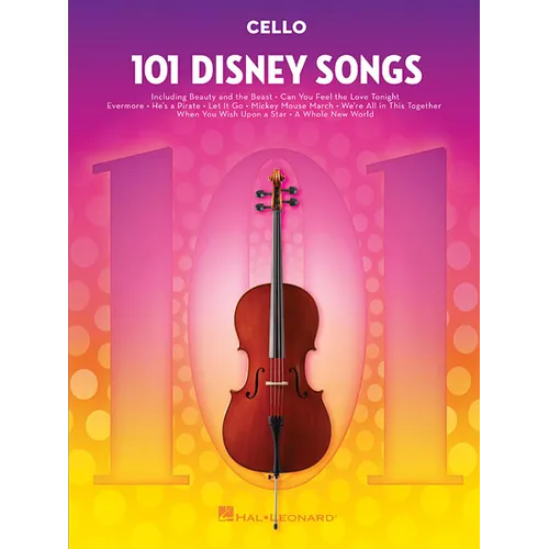 101 Disney Songs for Cello - Cello Sheet Music Book with Songs from Classic to Contemporary Disney Movies, TV Shows, and Theme Parks - Cello Music Col - Paperback
