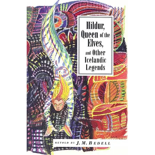 Hildur, Queen of the Elves and Other Stories: Icelandic Folktales - Paperback