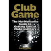 Club Game: The No-Nonsense Guide to Getting Girls in Clubs and Bars - Paperback