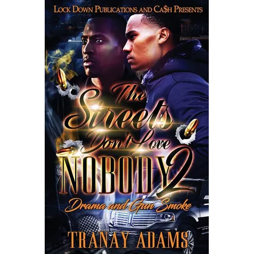 The Streets Don't Love Nobody 2: Drama and Gun Smoke - Paperback