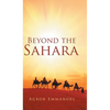 Beyond the Sahara - Hardcover