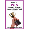 How to Win Short Story Competitions: Second Edition - Paperback