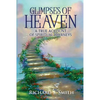 Glimpses of Heaven: A true account of spiritual journeys - Paperback