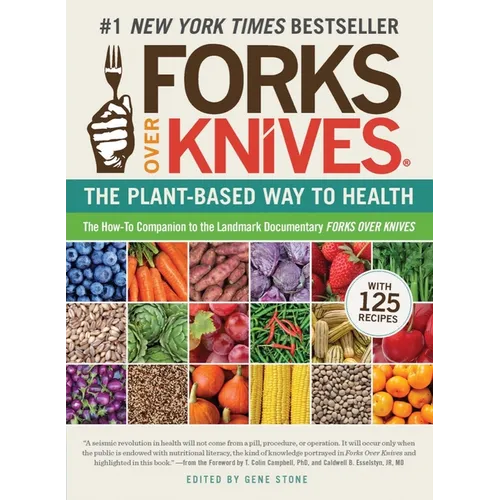 Forks Over Knives: The Plant-Based Way to Health, the #1 New York Times Bestseller - Paperback