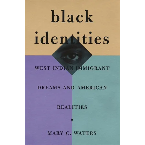 Black Identities: West Indian Immigrant Dreams and American Realities - Paperback