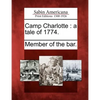 Camp Charlotte: A Tale of 1774. - Paperback