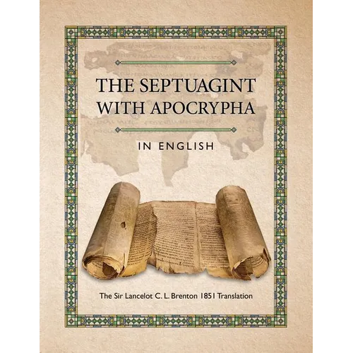 The Septuagint with Apocrypha in English: The Sir Lancelot C. L. Brenton 1851 Translation - Paperback