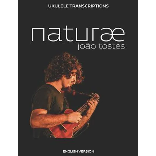 João Tostes - naturæ: Ukulele transcriptions (English) - Paperback