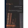 Leicester: Sanitation Versus Vaccination: its Vital Statistics Compared With Those of Other Towns, the Army, Navy, Japan, and England and Wales - Paperback