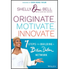 Originate, Motivate, Innovate: 7 Steps for Building a Billion Dollar Network - Hardcover