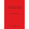 The Archaeology of Gender, Love and Sexuality in Pompeii - Paperback