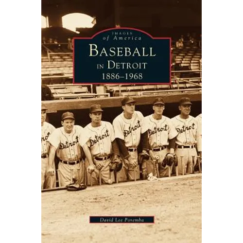 Baseball in Detroit 1886-1968 - Hardcover