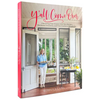 Y'All Come Over: Charming Your Guests with New Recipes, Heirloom Treasures, and True Southern Hospitality - Hardcover