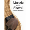 Muscle and a Shovel Bible Class Student Workbook - Paperback