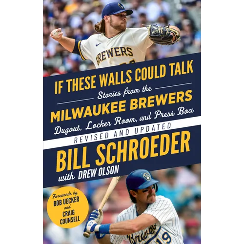 If These Walls Could Talk: Milwaukee Brewers: Stories from the Milwaukee Brewers Dugout, Locker Room, and Press Box - Paperback