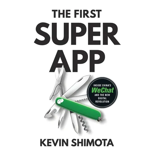The First Superapp: Inside China's WeChat and the new digital revolution - Paperback