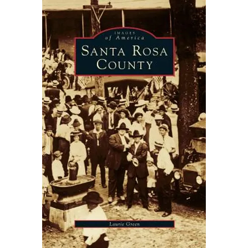 Santa Rosa County - Hardcover