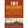 The Spirit of Turkey - 101 Simple and Delicious Turkish Recipes for the Entire Family - Paperback