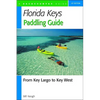 Florida Keys Paddling Guide: From Key Largo to Key West - Paperback