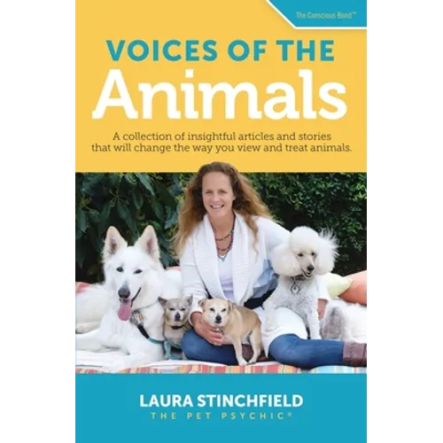 Voices of the Animals: A collection of insightful articles and stories that will change the way you view and treat animals. - Paperback