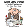 Short Story Writing: A Practical Treatise on the Art of the Short Story - Paperback