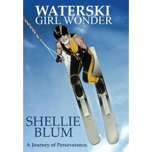 Waterski Girl Wonder: A Journey of Perseverance. - Hardcover