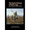 The Seven Visions of Bull Lodge: As Told by His Daughter, Garter Snake - Paperback