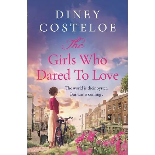 The Girls Who Dared to Love: A Captivating Historical Fiction Story of Pre-War London to Immerse Yourself - Hardcover