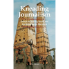 Kneading Journalism: Essays on baking bread and breaking down the news - Hardcover