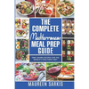 The Complete Mediterranean Meal Prep Guide: Time-Saving Recipes for the World's Healthiest Diet. The Heart-Healthy Cookbook That Teaches you to Manage - Paperback
