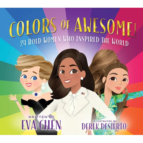 Colors of Awesome!: 24 Bold Women Who Inspired the World - Board Book