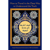 How to Travel in the Deep Way to Understand the Truth - Paperback