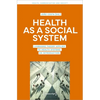 Health as a Social System: Luhmann's Theory Applied to Health Systems. an Introduction - Paperback