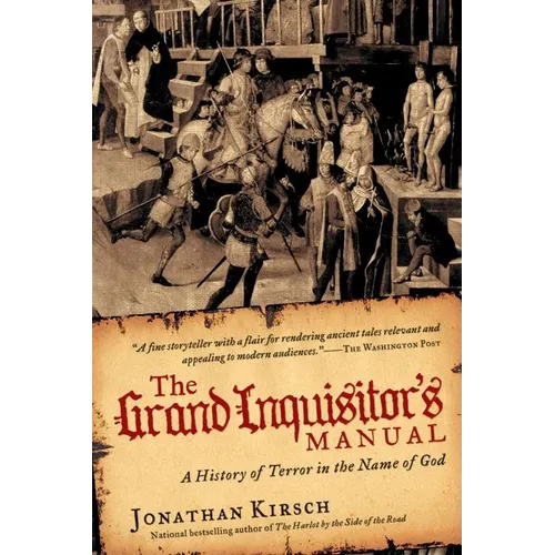 The Grand Inquisitor's Manual: A History of Terror in the Name of God - Paperback