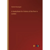 A Handy-Book for Visitors of the Poor in London - Paperback