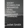 Short Stories for Advanced Level English Language Learners - Paperback